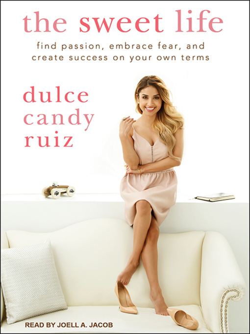 Title details for The Sweet Life by Dulce Candy Ruiz - Available